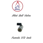 Mini Ball Valve 1/2 inch Female 3